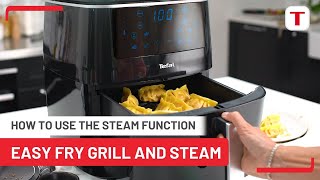How to Use the Steam Function | Tefal Easy Fry Grill &amp; Steam FW2018