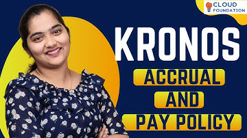 Kronos accrual and pay policy | Accrual and Pay Policy of Kronos | Kronos training | Cloudfoundation