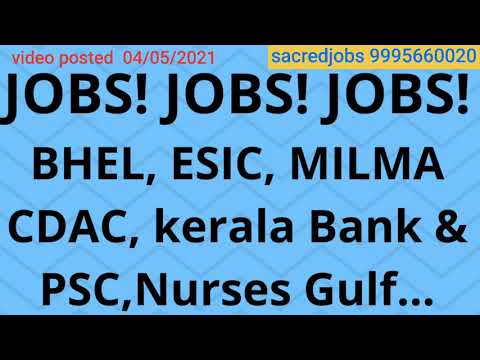 JOBS! BHEL, ESIC, MILMA CDAC, kerala Bank & PSC, Nurses Gulf Malabar Cements NHAI Repco...4 May 2021