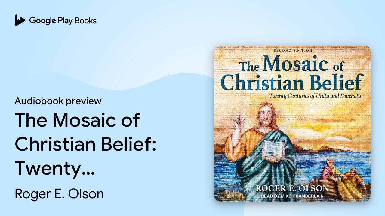 The Mosaic of Christian Belief: Twenty… by Roger E. Olson · Audiobook preview