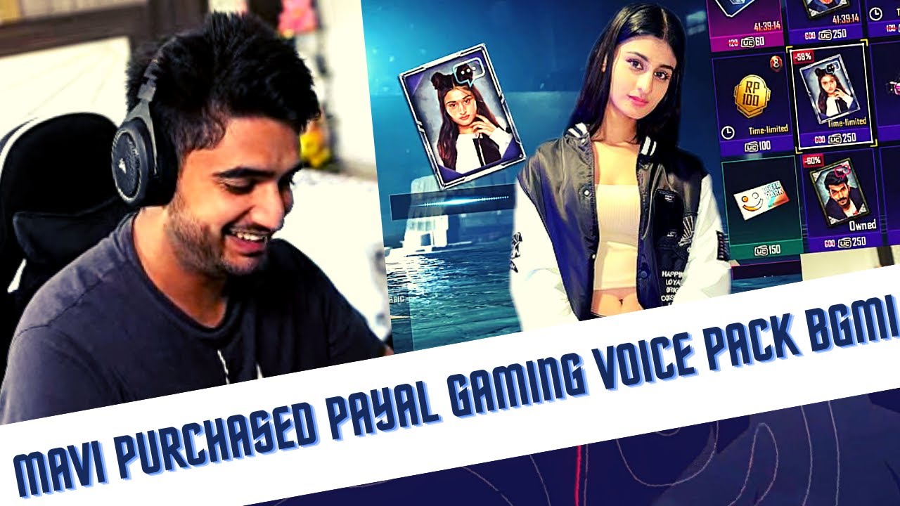 Mavi Purchased Payal Gaming Voice Pack BGMI - YouTube
