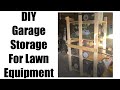 DIY Garage Storage for all your Lawn Equipment Gas or Battery Powered