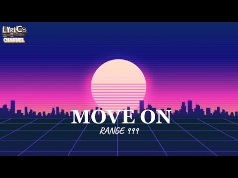 Range999 RANGE999-MOVE ON (LYRICS VIDEO) - YouTube