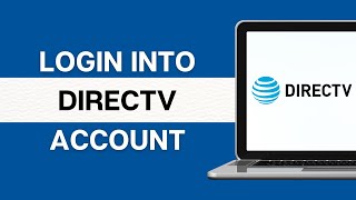 How to Login Directv Account 2024? Access Directv Account | Directv.com Sign In | Directv Now
