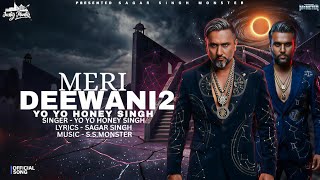 MERI DEEWANI 2: (Audio)| Jantar Mantar Album | Yo Yo Honey Singh | Sagar Singh Monster