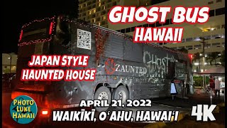 Ghost Bus Hawaii April 21, 2022 Where is the Ghost Bus in Waikiki Japan Style Haunted House