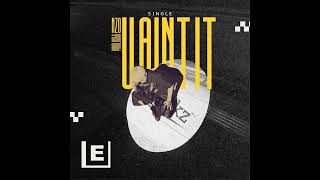 NZ0 - U Ain't It (Prod. by LC) [OFFICIAL AUDIO]