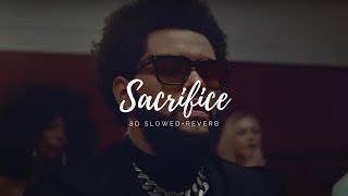 The Weeknd - Sacrifice | 8D Slowed+Reverb | Spacy Verb | Use 🎧