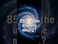 🤯 Where Did 85% of the Universe Go? Dark Matter Mystery! #shorts #youtubeshorts #trending #viral