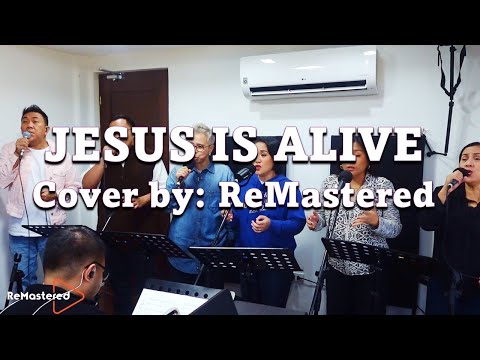 JESUS IS ALIVE Ron Kenoly Cover By ReMastered 