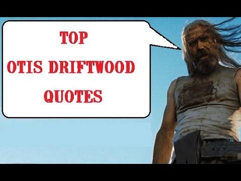 top-otis-driftwood-quotes-youtube