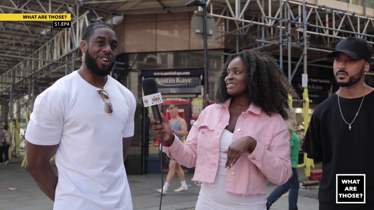 What Are Those? x Piccadilly Circus | S1 - Episode #4 | "Where Is The Tongue Of Your Kicks?"