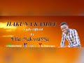 Hakuna Kamwe By Elia Makwayya Hakuna Kamwe By Elia Makwayya