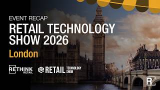 RETHINK Retail Recaps the Innovation from RTS 2026!