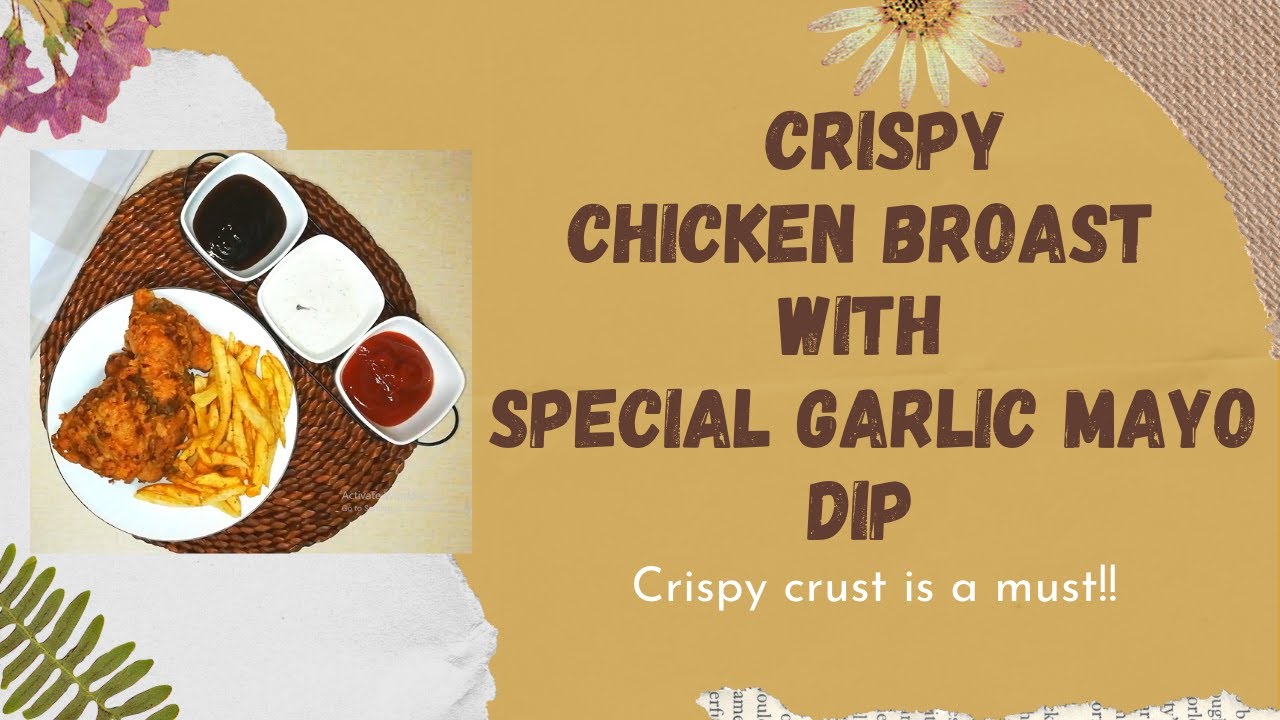 Crispy Broasted Chicken with Special Garlic Mayo Dip The Best Recipe
