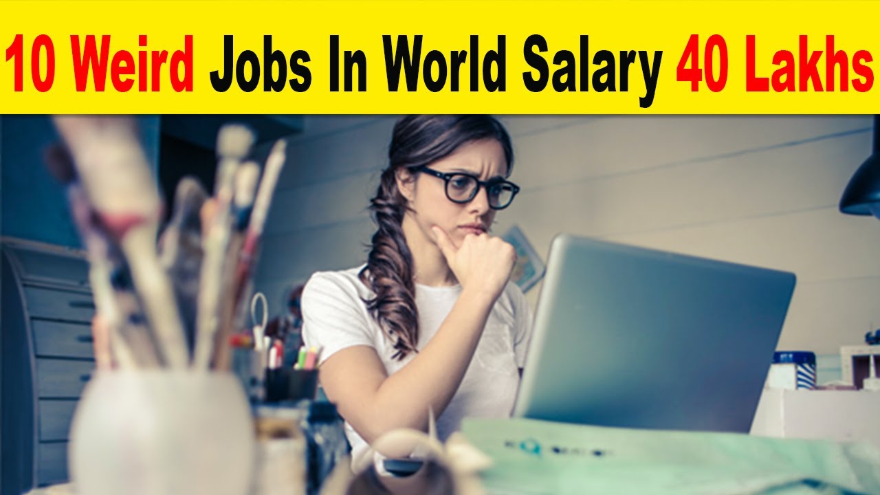 TOP 10 Weird Jobs In World Salary Upto 40 Lakh सबसे ज़्यादा पैसा