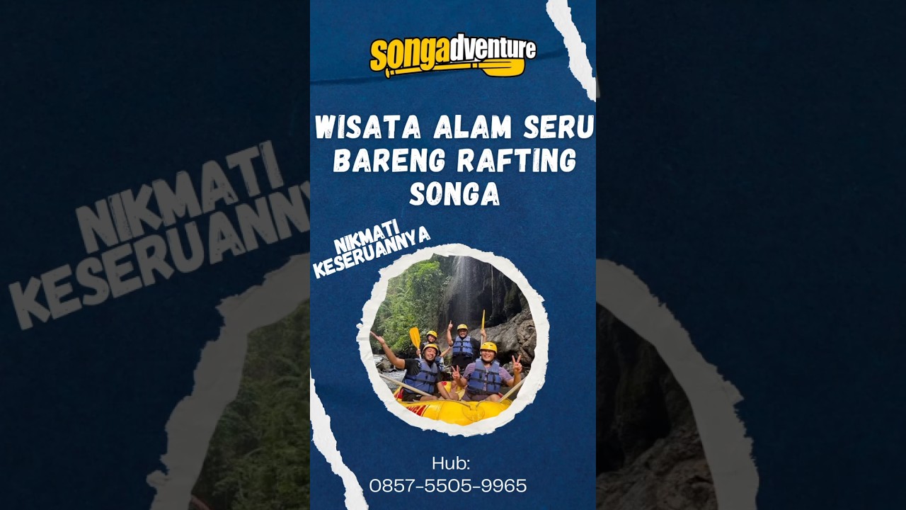 ARUNG JERAM SONGA PROBOLINGGO PENUH SENSASI | RAFTING SONGA | CALL 0857-5505-9965