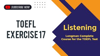 TOEFL Exercise 17 Listening Longman TOEFL Exercise 17 Listening Longman