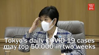 Tokyo's daily COVID 19 numbers may top 50,000 in two weeks