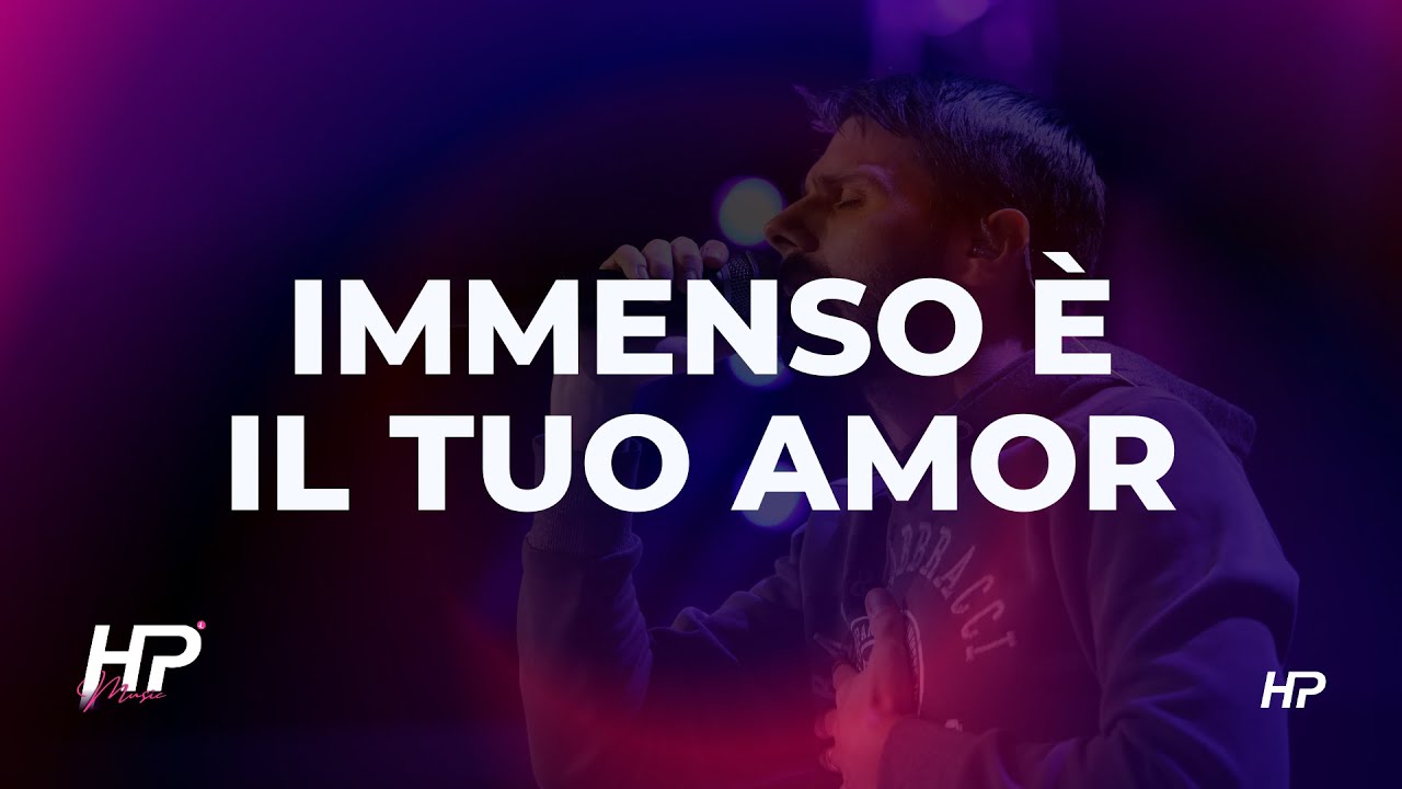 Immenso è il tuo amor (Love knows no end) - HP Music - Missione Paradiso