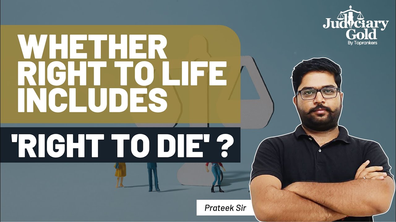 Does Right To Life Includes Right To Die Right To Life Article 21 Does Right To Life Includes Right To Die Right To Life Article 21
