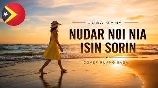 NUDAR NOI NIA ISIN SORIN 🇹🇱(Cover Ruang Nada #lagutimorleste 