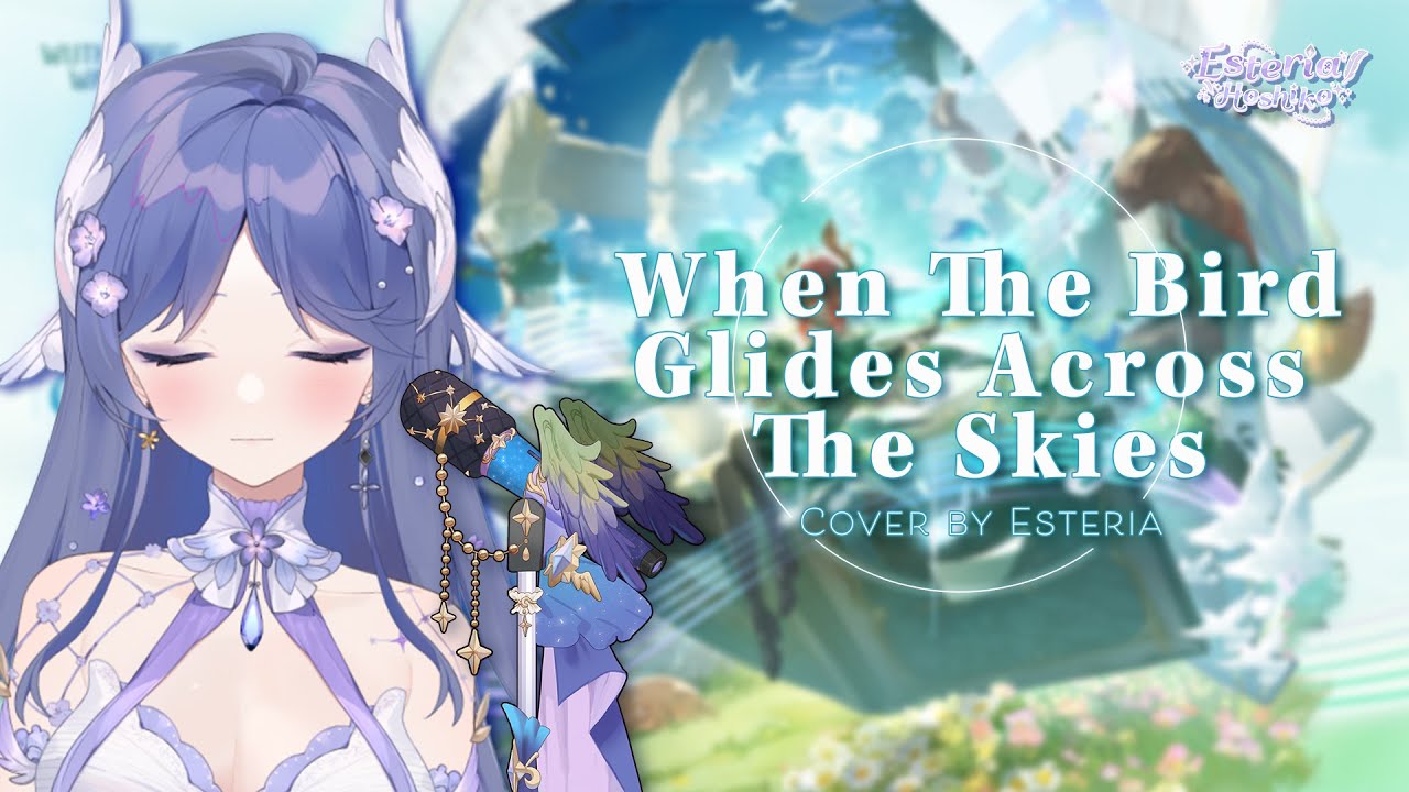 『 When The Bird Glides Across The Sky 』 Wuthering Waves Cover by Esteria Hoshiko
