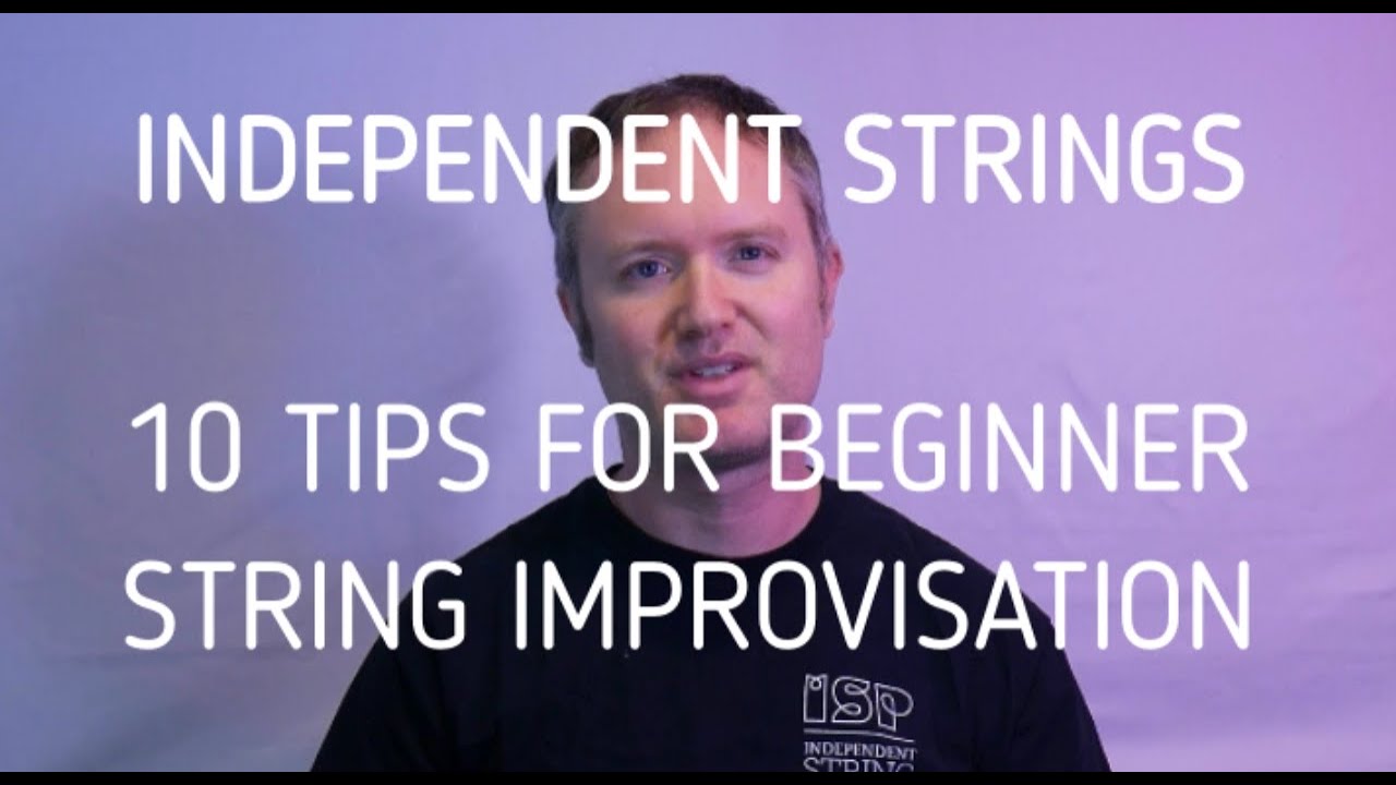 10 Tips for Beginner String Improvisation
