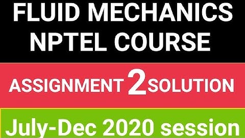 #NPTELASSIGNMENT Fluid mechanics assignment 2 solutions of Nptel 2020-21