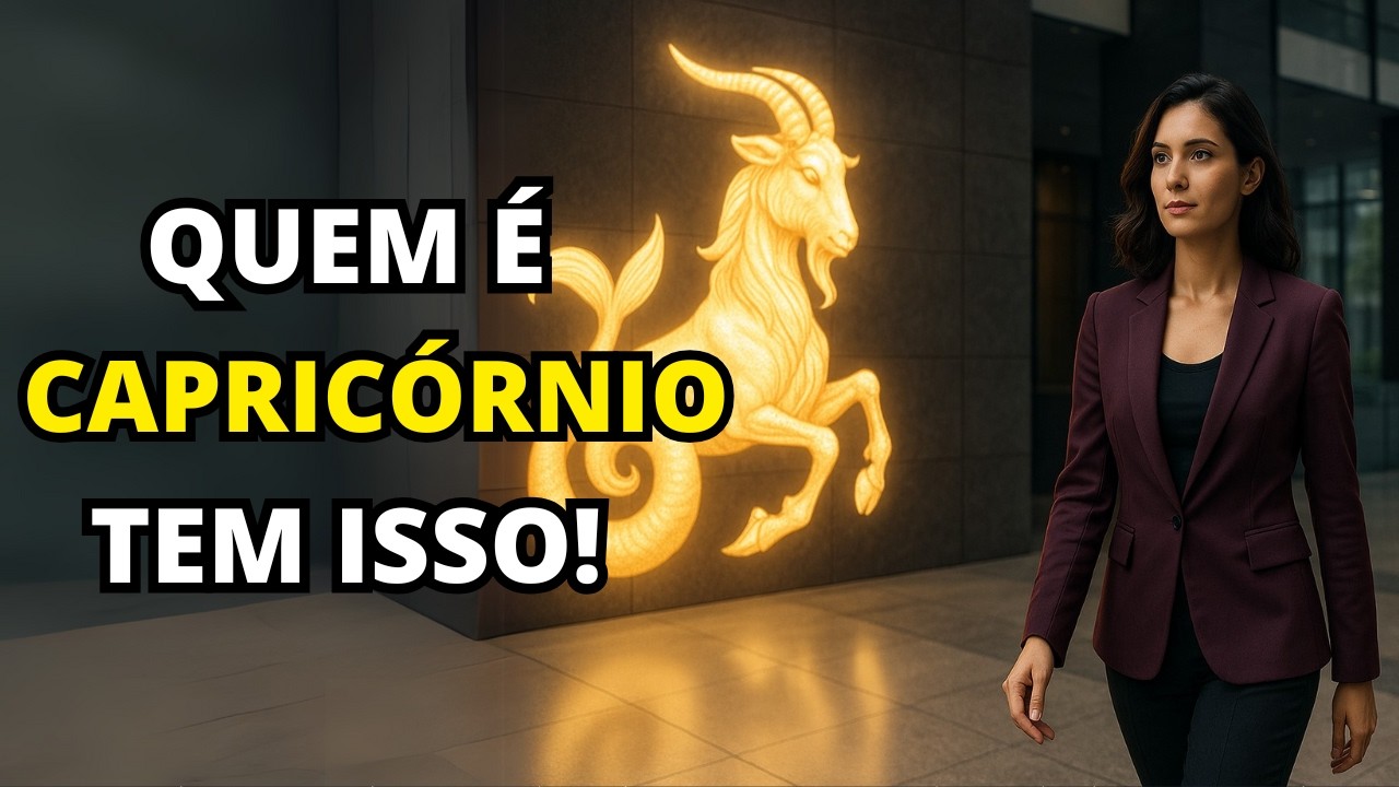 O Que Capricórnio Tem que os Outros Querem? 5 VERDADES OCULTAS (que Quase Ninguém Admite)