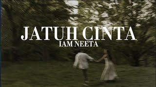 JATUH CINTA-iamNeeta(X Official Lirik Video)#iamneeta#lirikvideo #music #song