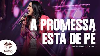 Débora Almeida | A Promessa Esta de Pé [Clipe Oficial]