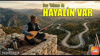 SEN YOKSAN DA HAYALİN VAR