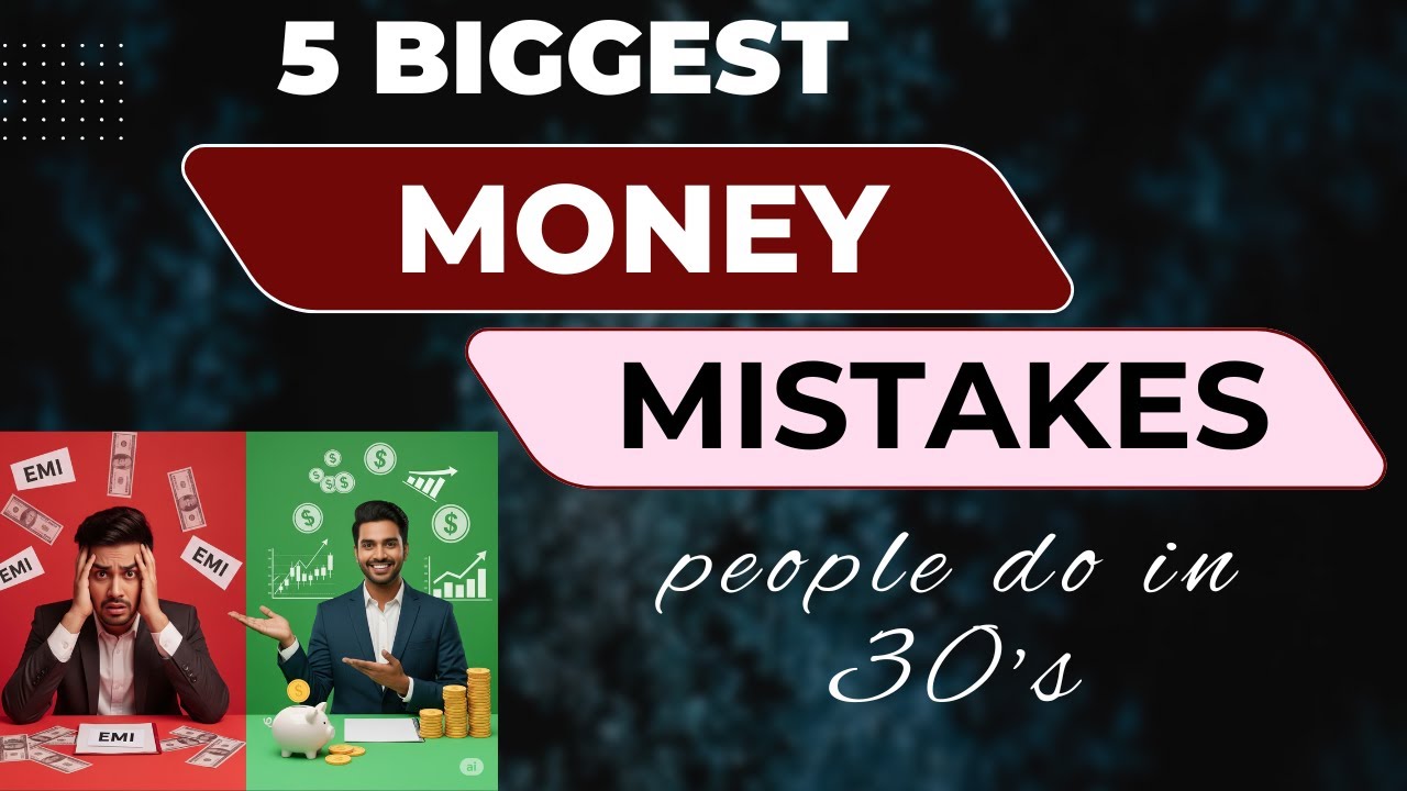 5 biggest money mistakes professionals make in their 30s