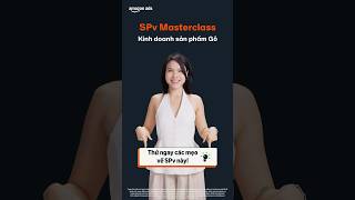 Amazon Ads | SPv Masterclass: Kinh doanh sản phẩm Gỗ? Thử ngay các mẹo SPv này!