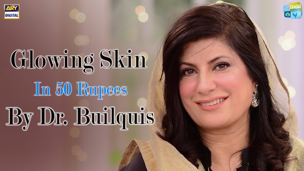 Get Glowing Skin In Just Rupees 50   DrBilquis  Good Morning Pakistan