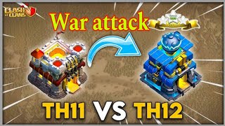 War Attack Clash Of Clans | Th11 Vs Th12 Best Attack Strategy 