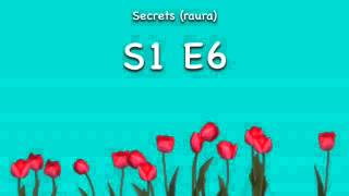 Secrets (raura)S1 E6