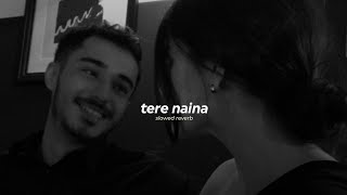 shafqat amanat ali khan - tere naina (slowed reverb)