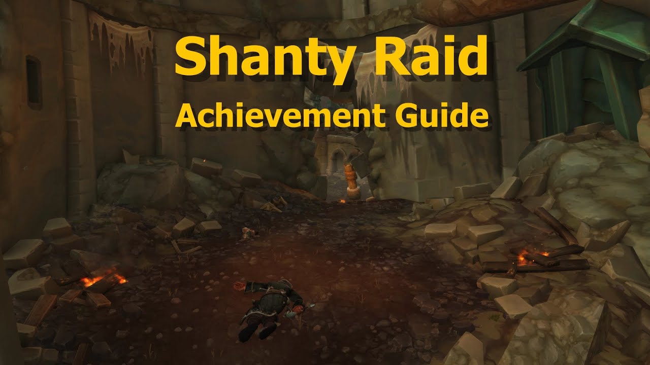 Shanty Raid--Achievement Guide--World of Warcraft