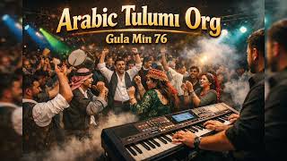 Arabic Tulumı Org - Gula Mın 76 (Offical )