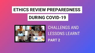 Ethics Review Preparedness During COVID-19 Challenges and Lessons Learnt 2/2