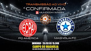 11ª COPA NOVE DE JULHO - PARQUE AMÉRICA X MAGNÓLIA FC