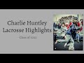 Charlie huntley 2022 lacrosse highlights