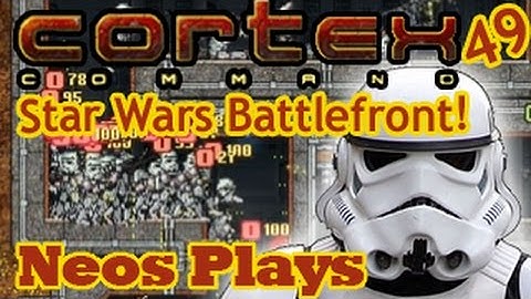 Star Wars Battlefront! Cortex Command #49 | Neos Plays