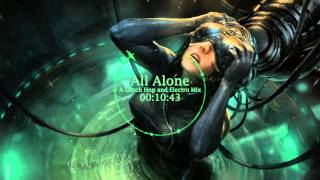 All Alone - A Glitch Hop and Electro Mix @LaconicSpartan