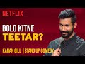 Bolo kitne teetar  kanan gill standup comedy  netflix india