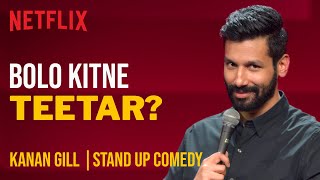 Bolo Kitne Teetar? Kanan Gill Stand-Up Comedy Netflix India