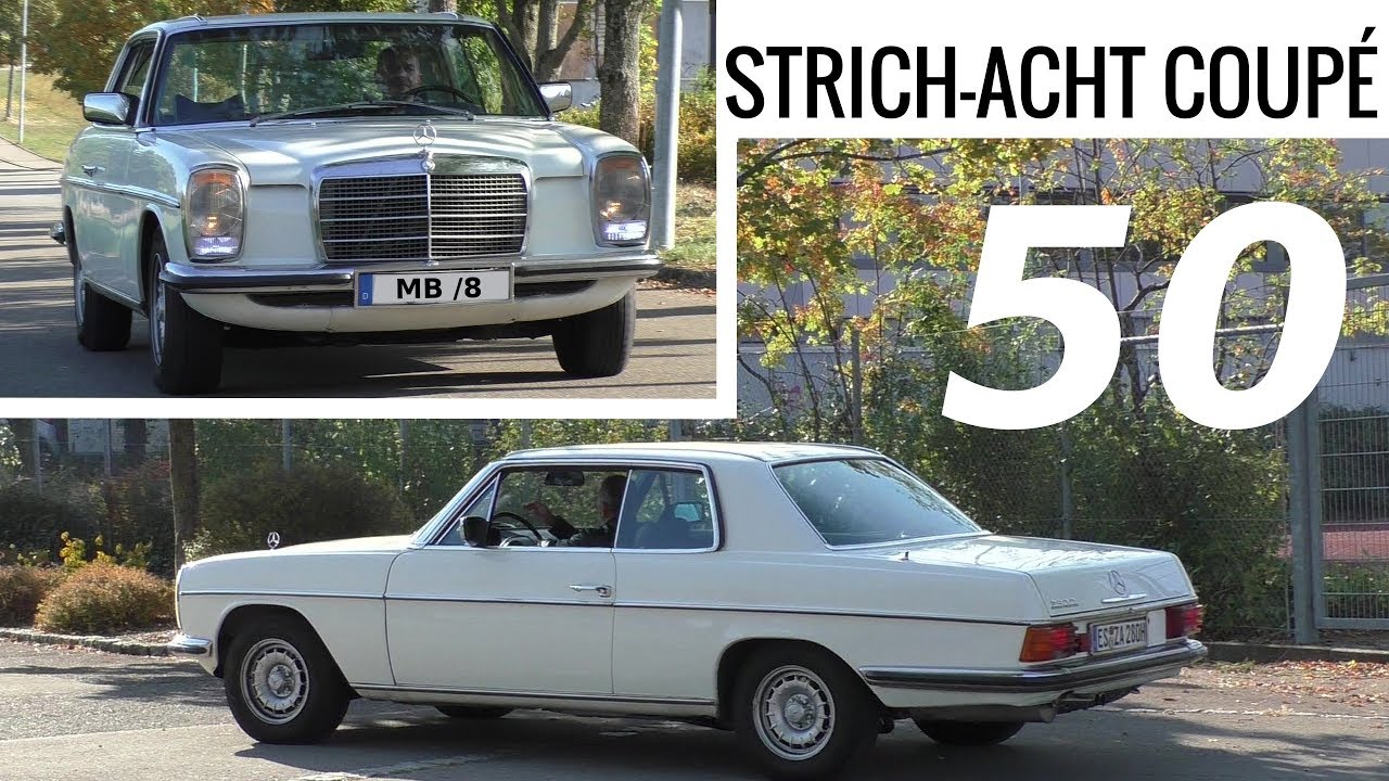 Mercedes Benz Strich Acht Coupe W114 8 1968 18 50 Jahre 50 Years Youtube