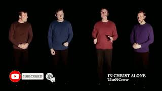 In Christ Alone Thencrew A Cappella